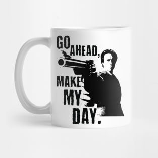 Go Ahead Make My Day Mug